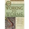 Complete Guide to Working with Worms