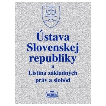 Ústava Slovenskej republiky a Listina základných práv a slobôd -