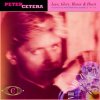 CETERA, PETER - LOVE, GLORY, HONOR & HEART - COMPLETE FULL MOON AND WARNER BROS. RECORDINGS (6CD)