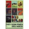 Bob Dylan. Život v sedmi písních | Marcus Greil