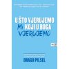 U što vjerujemo mi koji u Boga vjerujemo (Drago Pilsel)(Brožovaná)