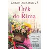 Útěk do Říma - Sarah Adams