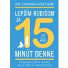 Lepším rodičom za 15 minút denne: 0-7 rokov