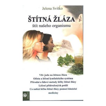 Štítná žláza – štít našeho organismu - Jelena Svitko