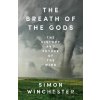 The Breath of the Gods - Simon Winchester