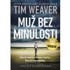 Muž bez minulosti - Tim Weaver