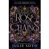 Rose in Chains - Soto Julie