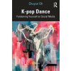 K-pop Dance (Chuyun Oh)(Brožovaná)