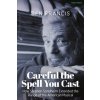 Careful the Spell You Cast (FRANCIS BEN)(Pevná)