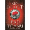 Pád titánů - Ken Follett