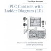 PLC Controls with Ladder Diagram (LD), Monochrome (Brožovaná)