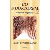 Co s doktorem 2 - Cesta etikoterapie - Vladimír Vogeltanz