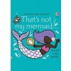 That´s Not My Mermaid - Fiona Watt, Usborne Publishing Ltd