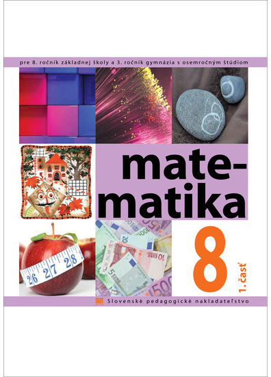 Matematika pre 8. ročník ZŠ a 3. roč. GOŠ - 1. časť