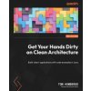 Get Your Hands Dirty on Clean Architecture (Tom Hombergs,Gernot Starke)(Brožovaná)