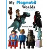 My Playmobil Worlds (Geoffrey Montfort)(Brožovaná)