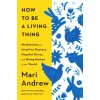 How to Be a Living Thing
