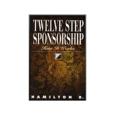 Twelve Step Sponsorship: How It Works B HamiltonPaperback