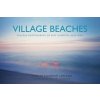 Village Beaches: Pinhole Photography of East Hampton, New York (Lehans Phillip Andrew)
