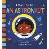 I Want to be an Astronaut