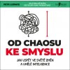 Od chaosu ke smyslu Jak uspět ve světě změn a umělé inteligence - Petr Ludwig