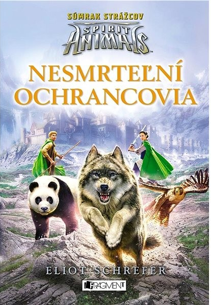 Spirit Animals - Súmrak strážcov: Nesmrteľní ochrancovia - Eliot Schrefer