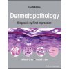 Dermatopathology: Diagnosis by First Impression, Fourth Edition (Christine J. Ko,Ronald J. Barr)(Brožovaná)
