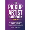 The Pickup Artist Handbook - 4 BOOKS IN 1 - Dating for Men, How to Talk to Women, Text Game for Men, Premature Ejaculation