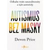 Autismus bez masky (Devon Price)