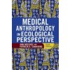 Medical Anthropology in Ecological Perspective (McElroy Ann)