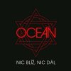 OCEAN - NIC BLIZ, NIC DAL (2VINYL)