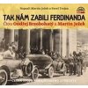 Tak nám zabili Ferdinanda - CD