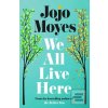 We All Live Here (Jojo Moyes)