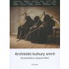 Architekti kultury smrti - Donald DeMarco, Benjamin Wiker