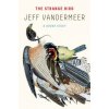 Strange Bird (Jeff VanderMeer)(Brožovaná)