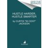 Hustle Harder, Hustle Smarter - autor neuvedený