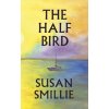 Half Bird (Susan Smillie)()