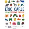 mie prime parole. Oltre 200 parole in italiano e in inglese (Eric Carle)(Pevná)