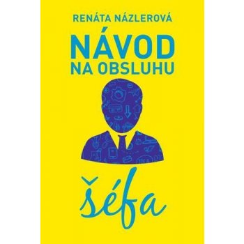 Návod na obsluhu šéfa Renáta Názlerová SK