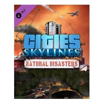 Cities: Skylines - Natural Disasters