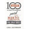 100 uistení, ktoré potrebuje počuť tvoj manžel - Lisa Jacobson