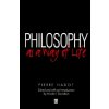 Philosophy as a Way of Life - Spiritual Exercises from Socrates to Foucault