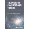 The Power of Computational Thinking: Games, Magic and Puzzles to Help You Become a Computational Thinker (McOwan Peter William)