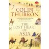 The Lost Heart of Asia - Colin Thubron