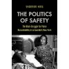 The Politics of Safety: The Black Struggle for Police Accountability in La Guardias New York (King Shannon)