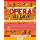 Opera nás baví - Anna Novotná, Jiří Votruba, Jiřina Marková