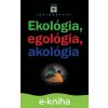 Ekológia, egológia, akológia - Fero Jablonovský