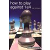 How to Play Against 1 e4