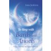 To Sing with Bards and Angels: A Journey Into the Creative Heart (Jenkins Iona)