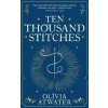 Ten Thousand Stitches - Olivia Atwater